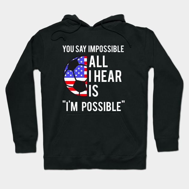 USA Flag Funny Inspirational quote Womens Mens Soccer Hoodie by focodesigns